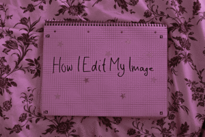 How I Edit My Image